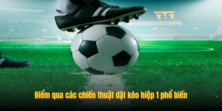 Hướng Dẫn Chi Tiết Cách Chơi Kèo Tài Xỉu Hiệp 1 An Toàn Và Hiệu Quả Nhất