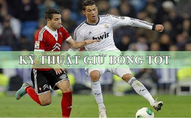Kỹ Thuật Khống Chế Bóng Cơ Bản Và Nâng Cao Cho Cầu Thủ Hiện Đại​